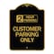 Signmission 2 Hour Parking-Customer Parking Only, Black & Gold Aluminum Sign, 18" x 24", BG-1824-24500 A-DES-BG-1824-24500 - alternate 1